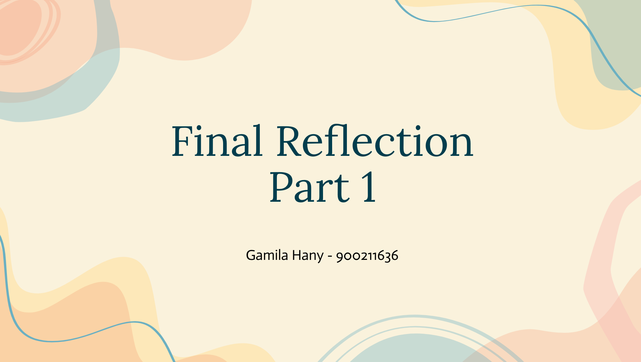 The first slide of my presentation, includes the title "Final Reflection Part 1"