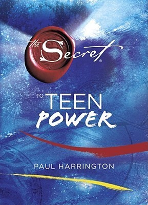 Book cover of The Secret to Teen Power by Paul Harrington